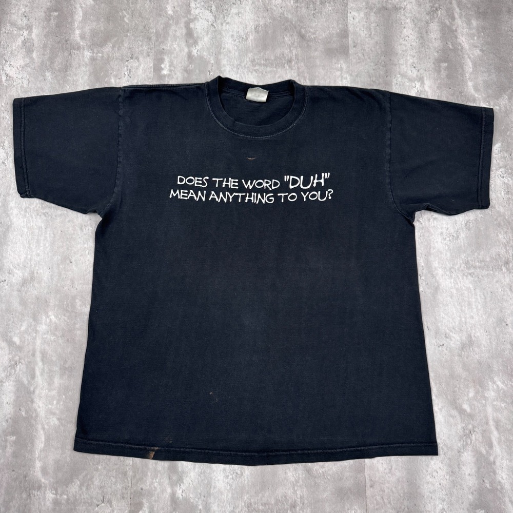Vintage Does The Word Duh Mean Anything To You T-Shirt Mens XL Funny Slogan 90s